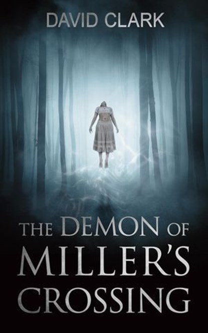 The Demon of Miller's Crossing, David Clark - Ebook - 9798227366771