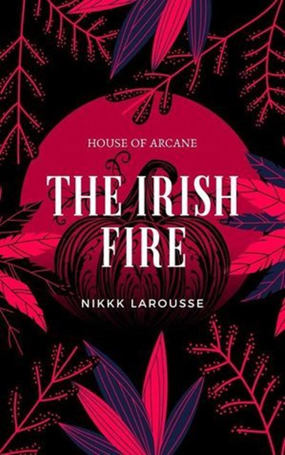 The Irish Fire, Nikki Larousse - Ebook - 9798227371492