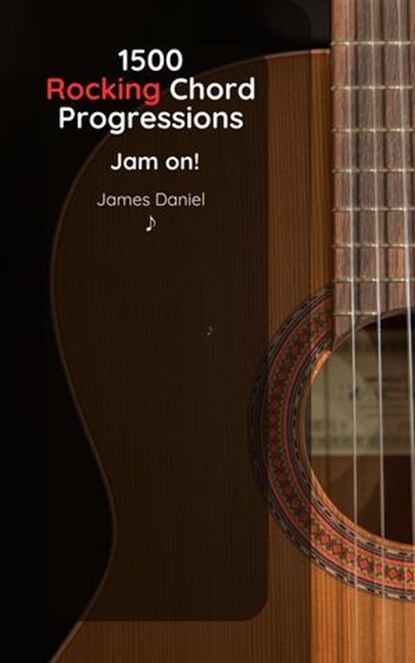 1500 Rocking Chord Progressions, James Daniel - Ebook - 9798227371966