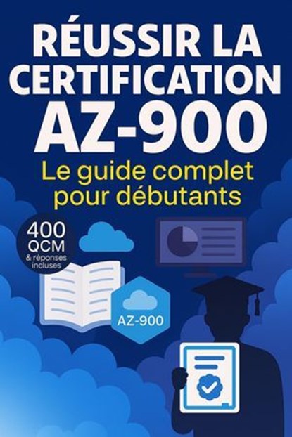 Réussir la certification AZ-900: Le guide complet pour débutants, Arden Kaleo - Ebook - 9798227376237