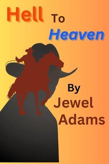 Hell To Heaven, Jewel Adams - Ebook - 9798227376558
