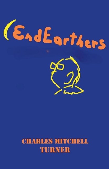 EndEarthers, Charles Turner - Paperback - 9798227384607