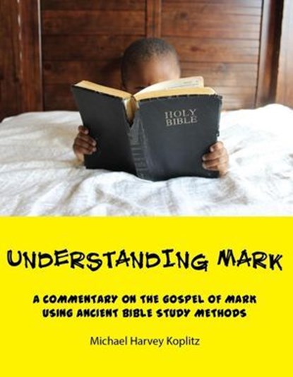 Understanding Mark, Michael Harvey Koplitz - Ebook - 9798227386069