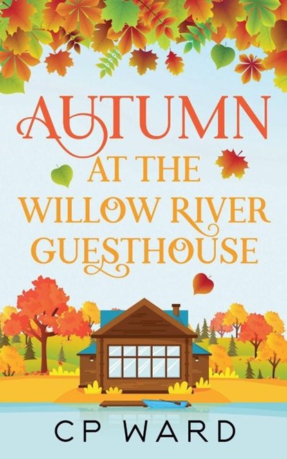 Autumn at the Willow River Guesthouse, Cp Ward - Paperback - 9798227388216