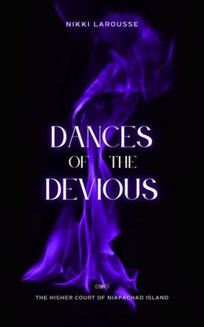 Dances of the Devious, Nikki Larousse - Ebook - 9798227392930