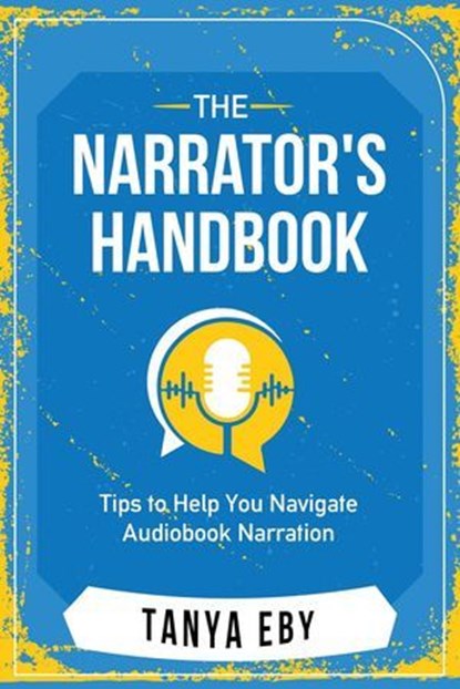 The Narrator's Handbook, Tanya Eby - Ebook - 9798227394545