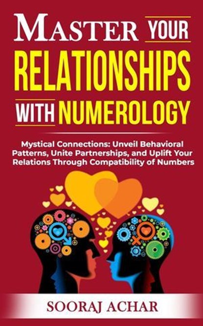 Master your Relationships with Numerology, Sooraj Achar - Ebook - 9798227403841