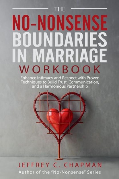 The No-Nonsense Boundaries in Marriage Workbook, Jeffrey C. Chapman - Paperback - 9798227406118