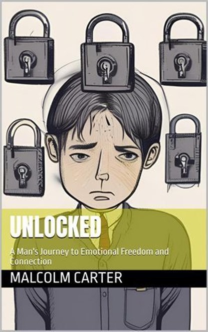 Unlocked, Malcolm Carter - Ebook - 9798227409324