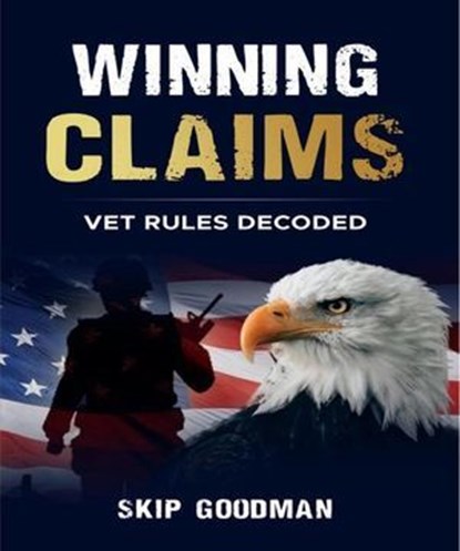 Winning Claims: Vet Rules Decoded, Skip Goodman - Ebook - 9798227410917