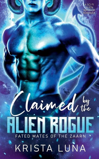 Claimed by the Alien Rogue, Krista Luna - Paperback - 9798227432704
