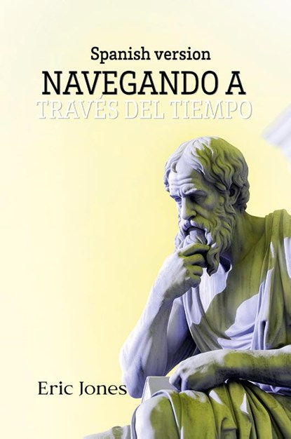 Navegando a través del tiempo, Eric Jones - Paperback - 9798227433527
