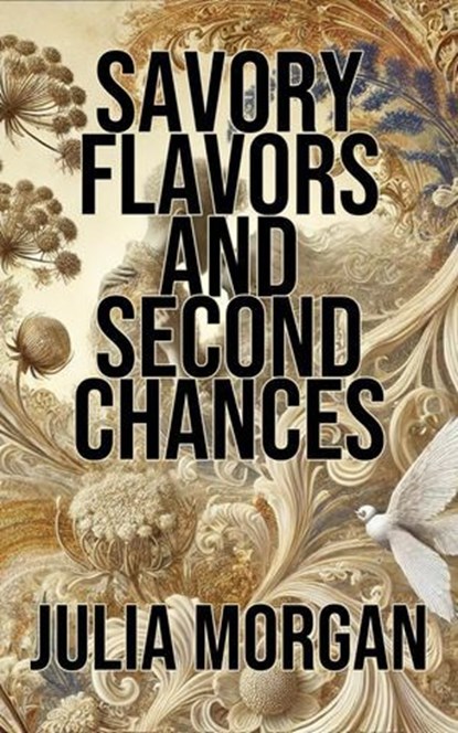 Savory Flavors and Second Chances, Julia Morgan - Ebook - 9798227457264
