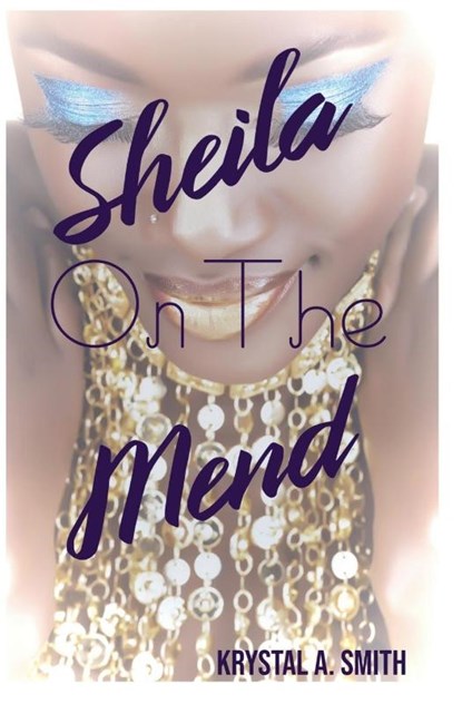 Sheila on the Mend, Krystal A. Smith - Paperback - 9798227469533