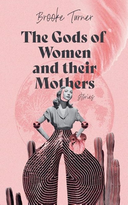 The Gods of Women and their Mothers, Brooke Turner - Paperback - 9798227480507