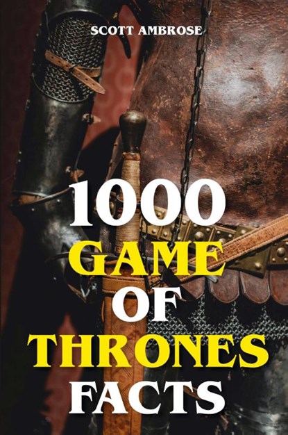 1000 Game of Thrones Facts, Scott Ambrose - Paperback - 9798227483157