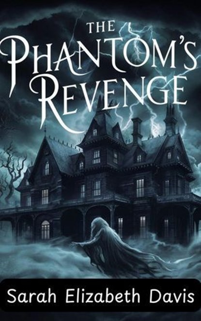 The Phantom's Revenge, Sarah Elizabeth Davis - Ebook - 9798227487360