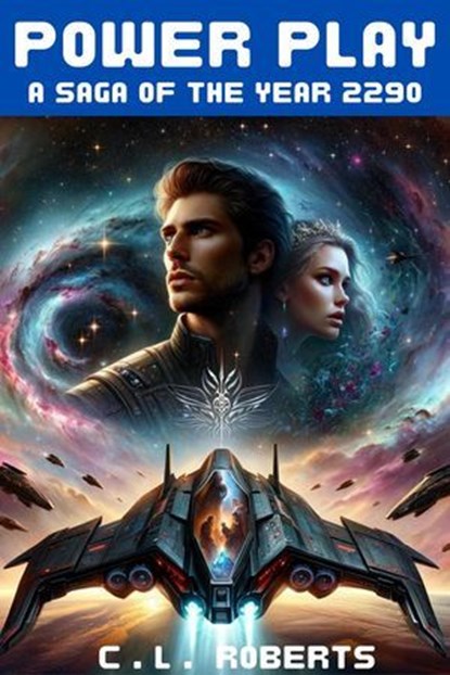 Power Play: A Saga of the Year 2290, C. L. Roberts - Ebook - 9798227490636