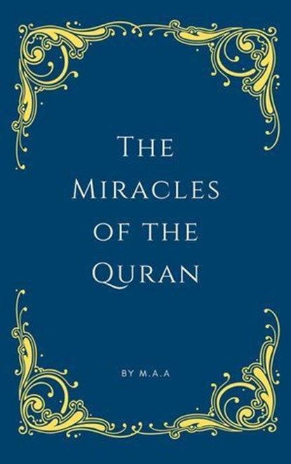 The Miracles of the Quran, MAA - Ebook - 9798227491107