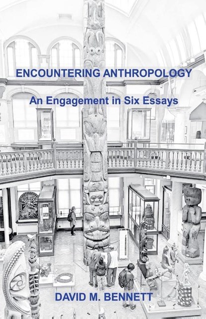 Encountering Anthropology, David M. Bennett - Paperback - 9798227498823