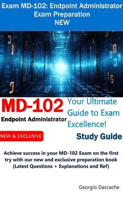 Exam MD-102: Endpoint Administrator Exam Preparation, Georgio Daccache - Ebook - 9798227509062