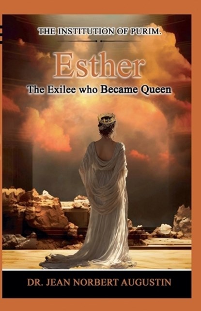 Esther - The Exilee who Became Queen, Jean Norbert Augustin - Paperback - 9798227510235