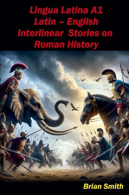 Lingua Latina Latin - English Interlinear Stories on Roman History, Brian Smith - Paperback - 9798227527608