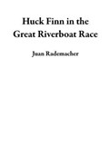 Huck Finn in the Great Riverboat Race