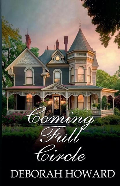Coming Full Circle, Deborah Howard - Paperback - 9798227539267