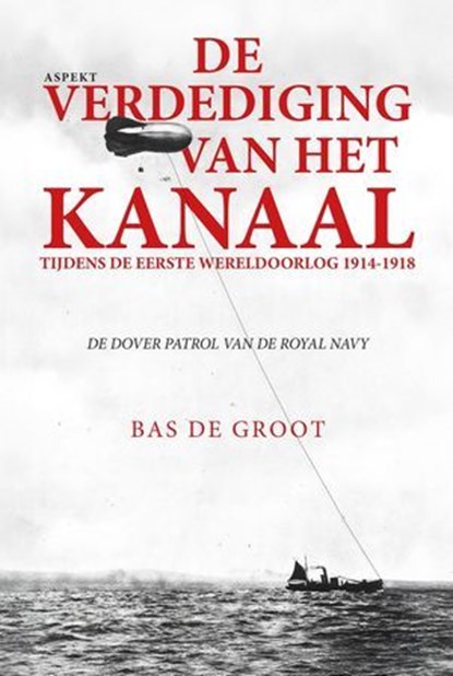 De verdediging van het kanaal tijdens de Eerste Wereldoorlog 1914-1918, Bas de Groot - Ebook - 9798227553775