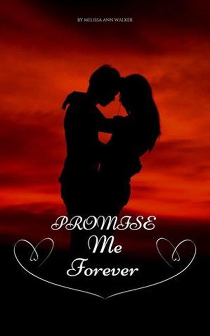 Promise Me Forever, Melissa Ann Walker - Ebook - 9798227557865