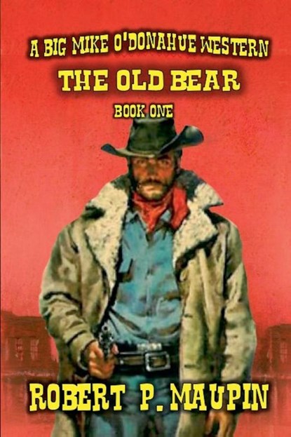 The Old Bear, Robert P. Maupin - Paperback - 9798227572561
