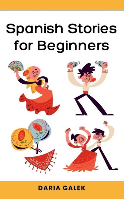 Spanish Stories for Beginners, Daria Galek - Paperback - 9798227576200