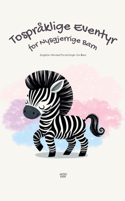 Tospråklige Eventyr for Nysgjerrige Barn, Artici Kids - Paperback - 9798227592644
