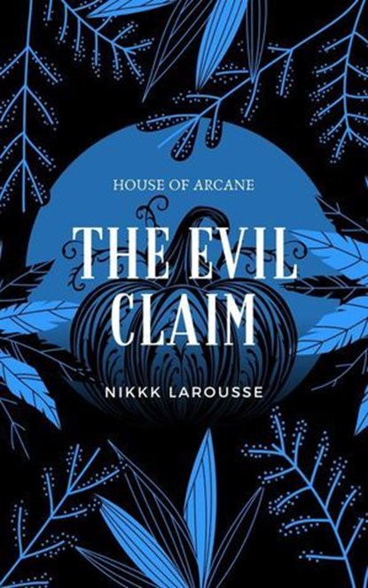 The Evil Claim, Nikki Larousse - Ebook - 9798227592750
