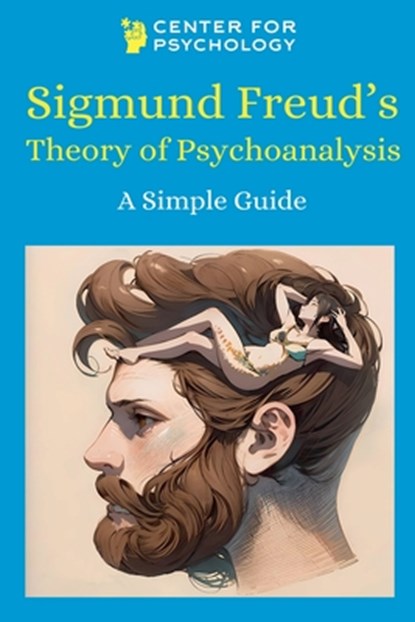 Sigmund Freud's Theory of Psychoanalysis, Center For Psychology - Paperback - 9798227593948