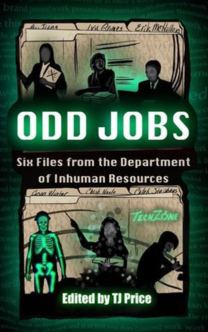 Odd Jobs - Six Files from the Department of Inhuman Resources, Ai Jiang ; Ivy Grimes ; Erik McHatton ; Carson Winter ; Christi Nogle ; Caleb Stephens - Ebook - 9798227594303
