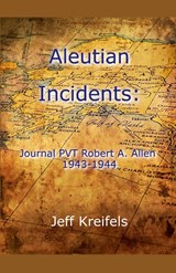 Aleutian Incidents - Jeff Kreifels - 9798227596697
