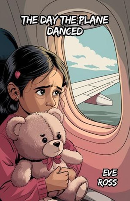 The Day the Plane Danced, Eve Ross - Ebook - 9798227597267