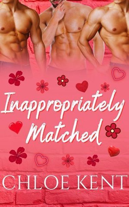 Inappropriately Matched, Chloe Kent - Ebook - 9798227597564