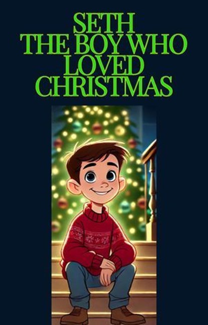 Seth, The Boy Who Loved Christmas, Michael Smith - Ebook - 9798227598592