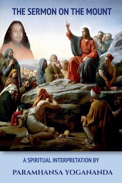 The Sermon On The Mount - A Spiritual Interpretation by Paramhansa Yogananda, Swami Yogananda - Paperback - 9798227603135