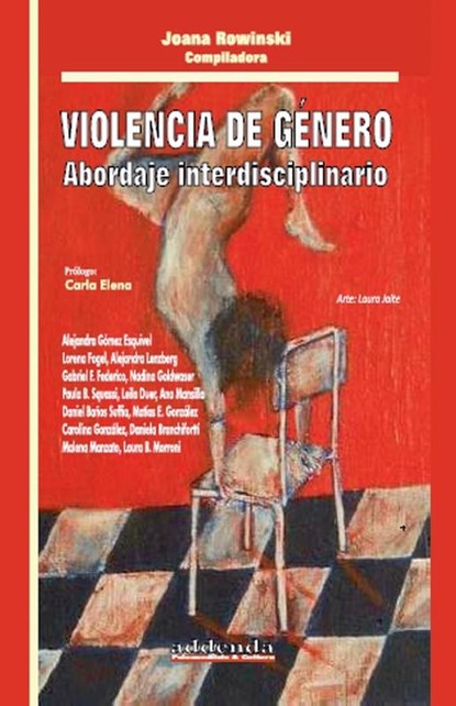 Violencia de Género. Abordaje interdisciplinario, Joana Rowinski ; Carla Elena ; Alejandra Gómez Esquivel - Paperback - 9798227606563