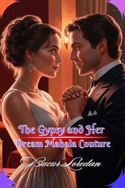 The Gypsy And Her Dream Mahala Couture, Bucur Loredan - Ebook - 9798227612540