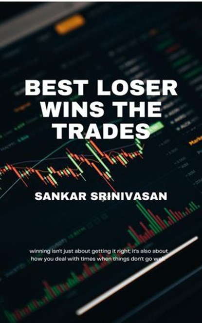 Best Loser Wins the Trades, Sankar Srinivasan - Ebook - 9798227613264