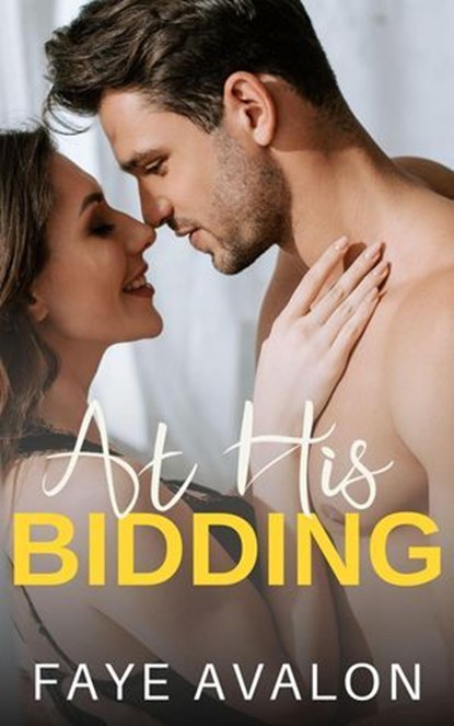 At His Bidding, Faye Avalon - Ebook - 9798227616326