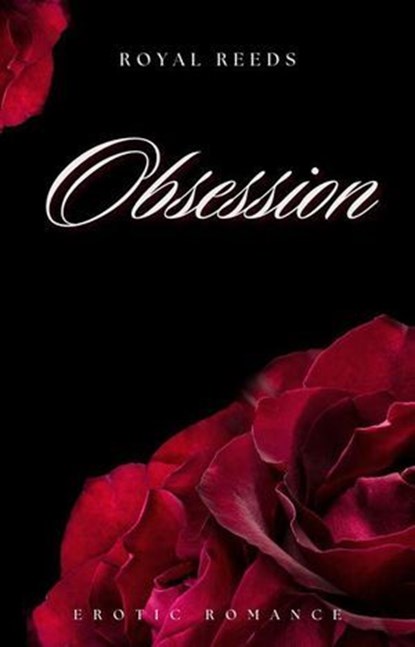 Obsession: Erotic Romance, Royal Reeds - Ebook - 9798227616531