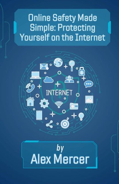 Online Safety Made Simple, Alex Mercer - Paperback - 9798227622280