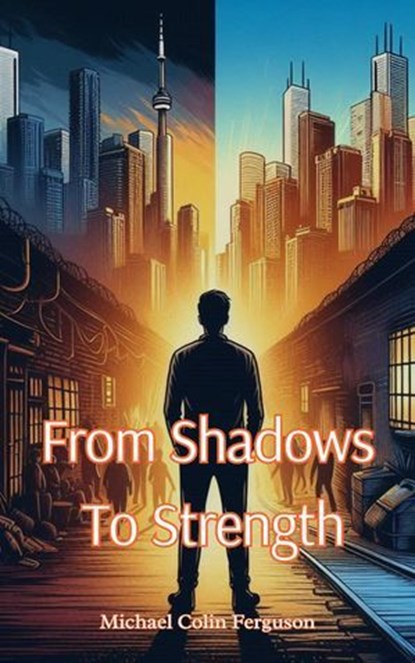 From Shadows To Strength, Michael Ferguson - Ebook - 9798227624307