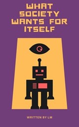 What Society Wants For Itself - Libelle Marcellus - 9798227628862